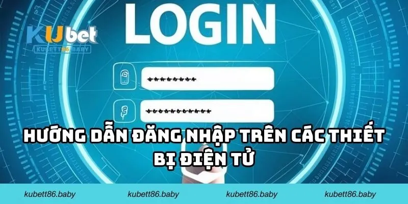 Hướng dẫn đăng nhập trên các thiết bị điện tử